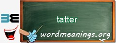 WordMeaning blackboard for tatter